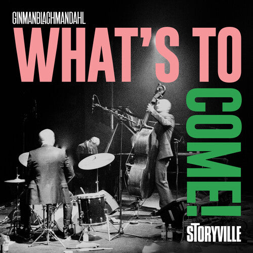 What's To Come! / Ginmanblachmandahl