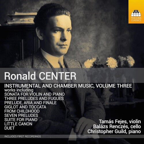Center: Instrumental & Chamber Music, Vol. 3  Tamas Fejes, Balazs Renczes, Christopher Guild