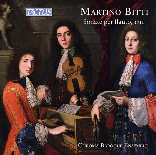Bitti: Sonate Per Flauto, Londra 1711  Chroma Baroque Ensemble, Daniele Rodi, Giorgia Zanin, Rolando Moro, Lisa Moroko