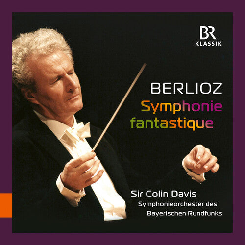 Berlioz: Symphonie Fantastique  Symphonieorchester Des Bayerischen Rundfunks