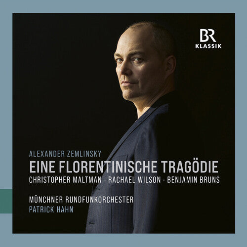 Zemlinsky: A Florentine Tragedy  Munchner Rundfunkorchester, Christopher Maltman, Rachael Wilson, Benjamin Bruns