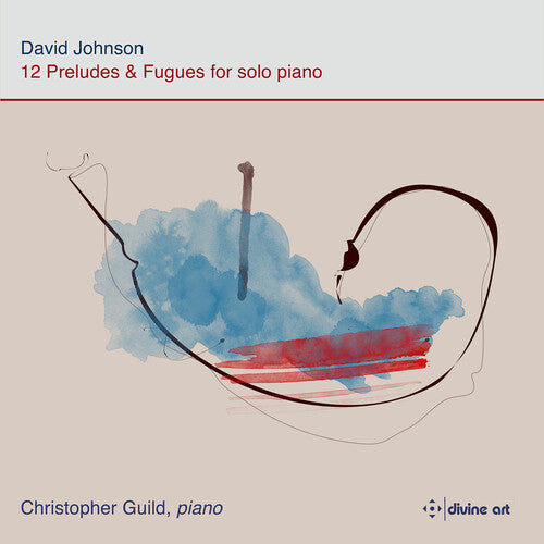 Johnson: 12 Preludes & Fugues For Solo Piano  Christopher Guild