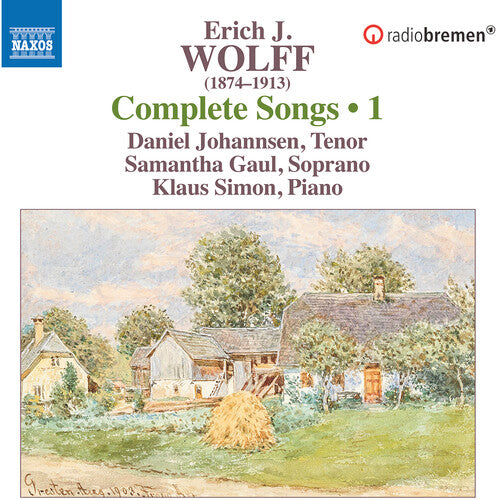 Wolff: Complete Lieder, Vol. 1  Daniel Johannsen, Samantha Gaul, Klaus Simon