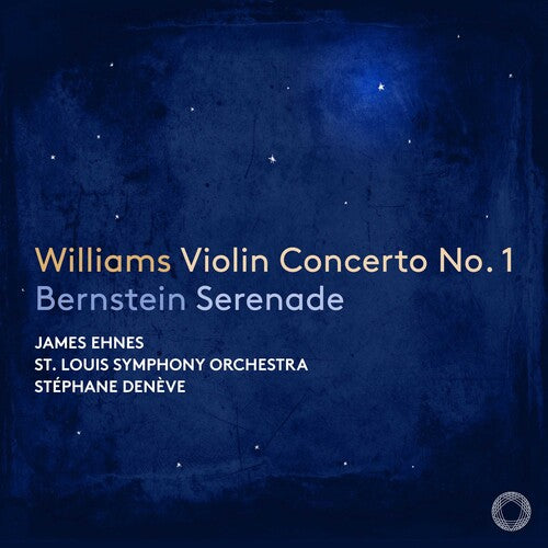 Williams: Violin Concerto No. 1; Bernstein: Serenade  James Ehne, Saint Louis Symphony