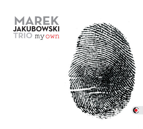 MAREK JAKUBOWSKI TRIO: My Own