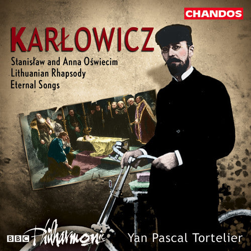 KARLOWICZ: Eternal Songs / Stanislaw and Anna Oswiecim / Lit