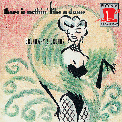 BROADWAY'S BROADS: There Is Nothing Like a Dame