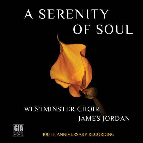 A Serenity of Soul (Westminster Choir 100th Anniversary Reco