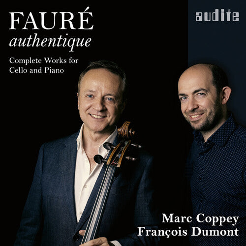 Faure authentique - Complete Works for Cello & Piano