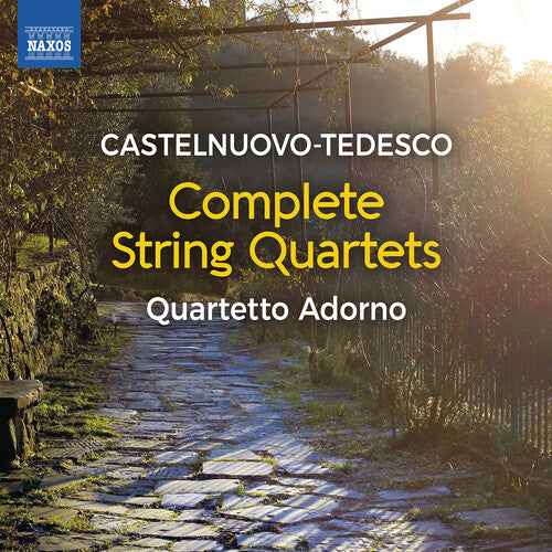 Castelnuovo-Tedesco: String Quartets Nos. 1, 2 & 3 "Casa al