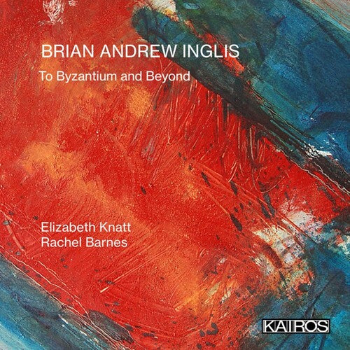 BRIAN ANDREW INGLIS: TO BYZANTIUM AND BEYOND