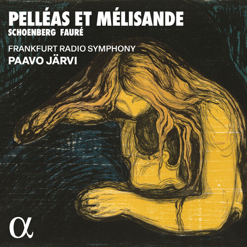 Schoenberg & Faure: Pelleas et Melisande