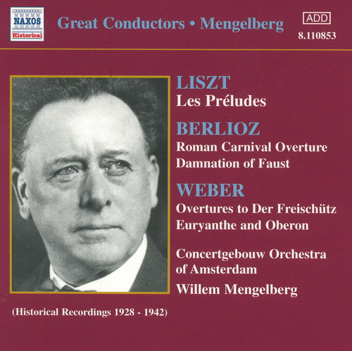 WEBER / BERLIOZ: Overtures / LISZT: Les Preludes (Mengelberg