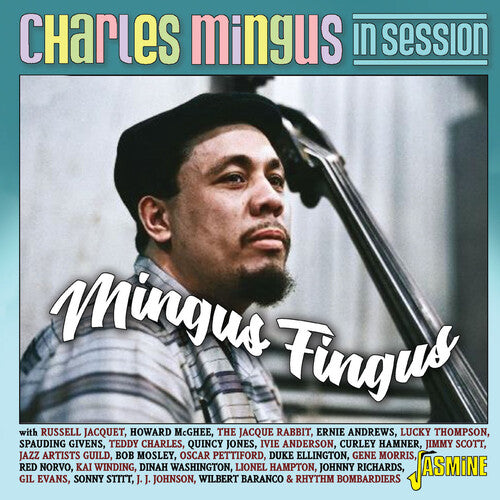 CHARLES MINGUS IN SESSION: MINGUS FINGUS