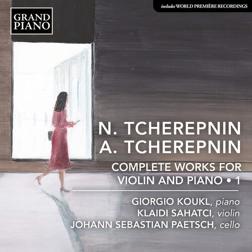 N. Tcherepnin & A. Tcherepnin: Complete Works for Violin & P