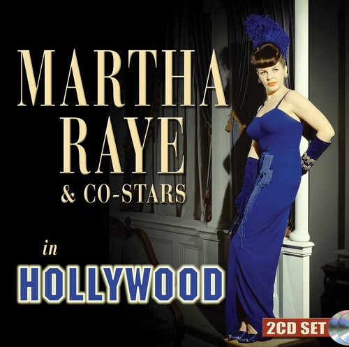 MARTHA RAYE & CO-STARS IN HOLLYWOOD