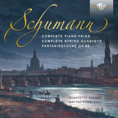 Schumann: Complete Piano Trios - Complete String Quartets -