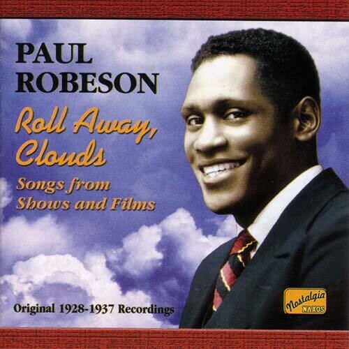 ROBESON, Paul: Roll Away Clouds (1928-1937)
