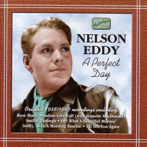 EDDY, Nelson: A Perfect Day (1935-1947)
