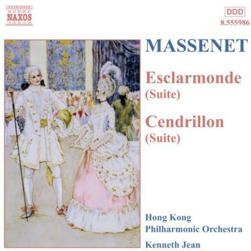 Massenet: Esclarmonde and Cendrillon Suites