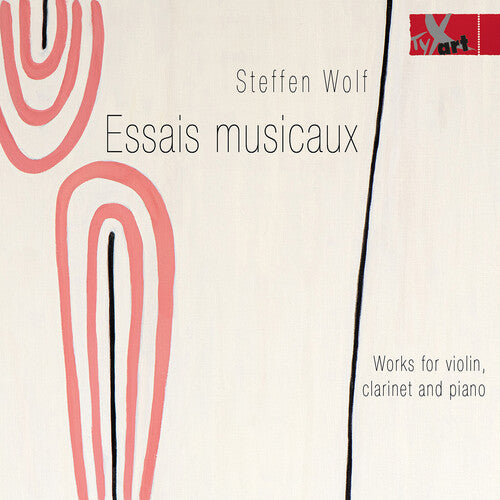 Wolf: Essais musicaux – Works for violin, clarinet, piano &