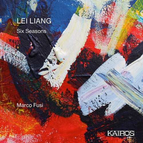 LEI LIANG: SIX SEASONS