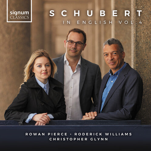 Schubert In English, Vol. 4  Roderick Williams, Rowan Pierce, Christopher Glynn