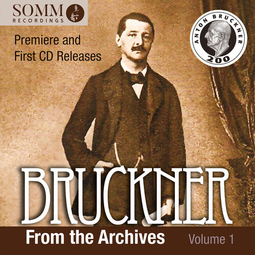 Bruckner From The Archives, Vol. 1  Bruckner Orchestra, Linz, Koeckert Quartet, Vienna Akademie Kammerchor, Vienna Symphony Orchestra, W