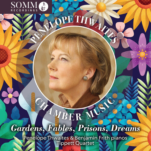 Delius & Thwaites: Gardens, Fables, Prisons, Dreams