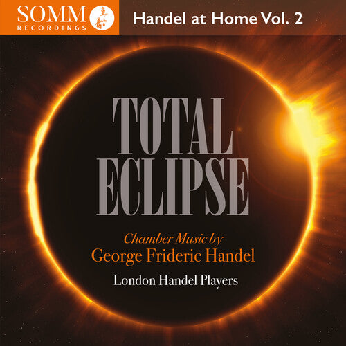 Total Eclipse - Handel At Home, Vol. 2  London Handel Players