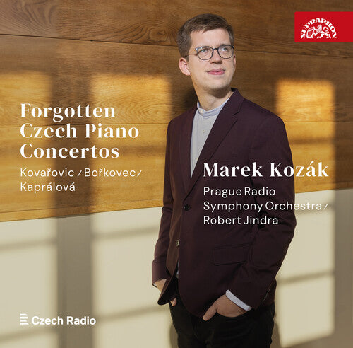 Kovarovic, Borkovec & Kapralova: Forgotten Czech Piano Conce  Marek Kozak, Prague Radio Symphony Orchestra