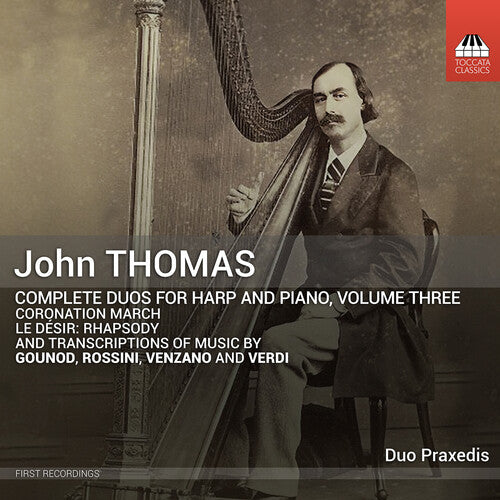 John Thomas: Complete Duos For Harp & Piano, Vol. 3  Duo Praxedis