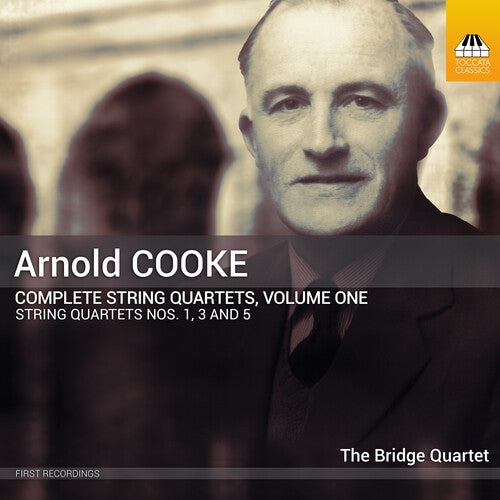 Cooke: Complete String Quartets, Vol. 1 / Bridge Quartet