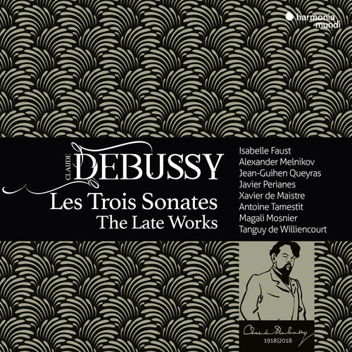 DEBUSSY: LES TROIS SONATES - THE LATE WORKS