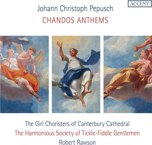 Pepusch: Chandos Anthems  The Harmonious Society Of Tickle-Fiddle Gentlemen, Robert Rawson