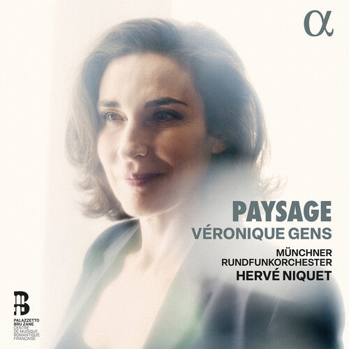 Paysage  Veronique Gens, Munchner Rundfunkorchester, Herve Niquet