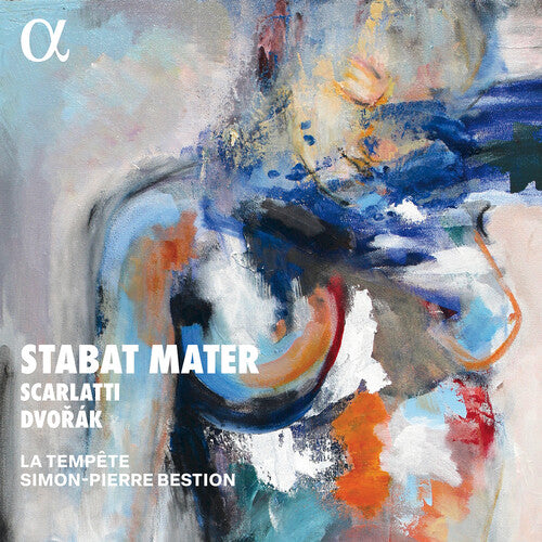 Scarlatti & Dvorak: Stabat Mater  La Tempete, Simon-Pierre Bestion
