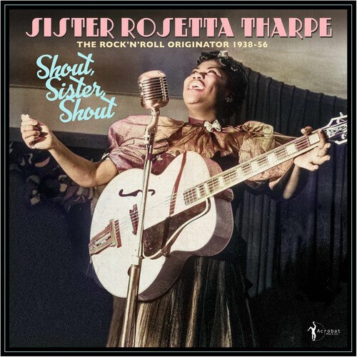SHOUT SISTER SHOUT: ROCK 'N' ROLL ORIGINATOR 38-56