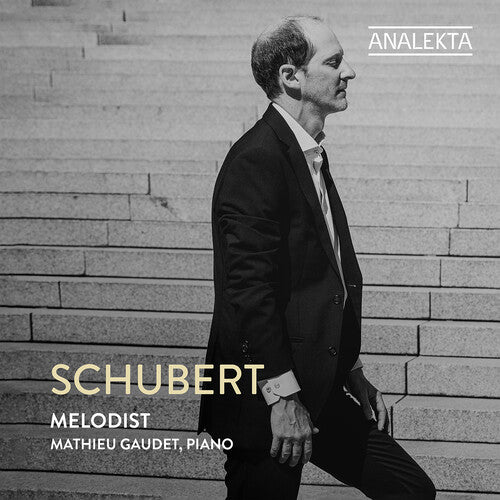 Schubert: Melodist  Mathieu Gaudet