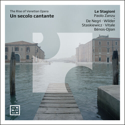 The Rise of Venetian Opera - Un secolo cantante