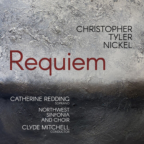 Nickel: Requiem  Catherine Redding, Northwest Sinfonia, Clyde Mitchell