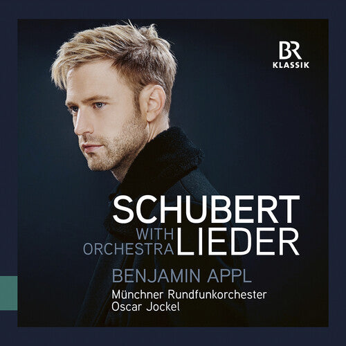 Schubert: Lieder with Orchestra / Benjamin Appl