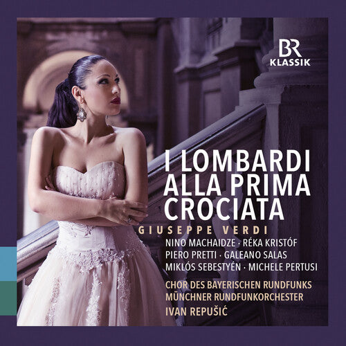 Verdi: I Lombardi  Munich Radio Orchestra, Chor Des Bayerischen Rundfunks, Nino Machaidze, Reka Kristof, Piero Pretti,