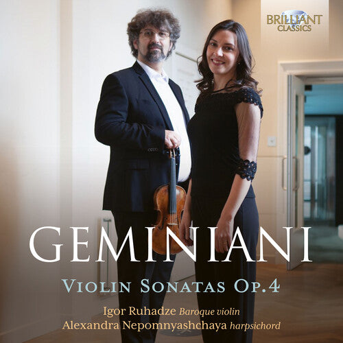 Geminiani: Violin Sonatas, Op. 4  Igor Ruhadze, Alexandra Nepomnyashchaya