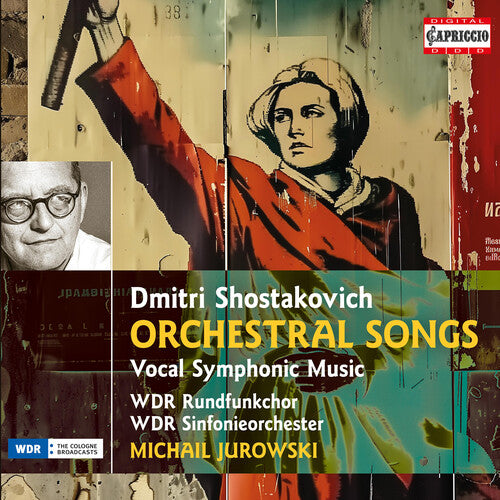 Shostakovich: Orchestral Songs; Vocal Symphonic Music