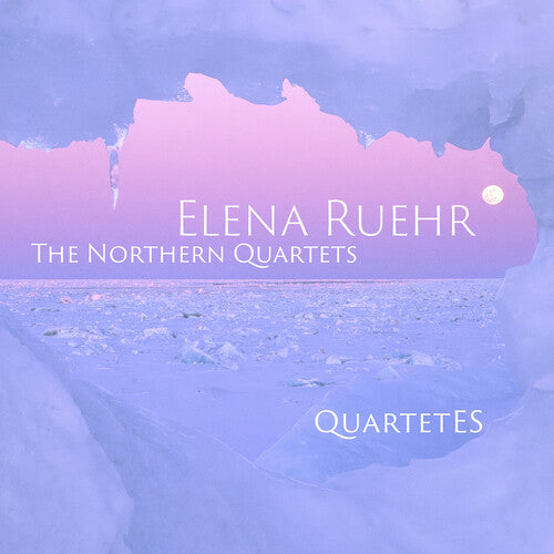 Elena Ruehr: The Northern Quartets