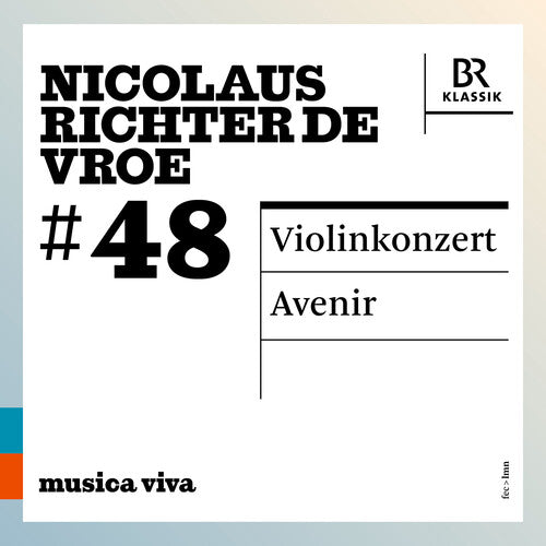 Nicolaus Richter de Vroe: #48 - Violinkonzert; Avenir