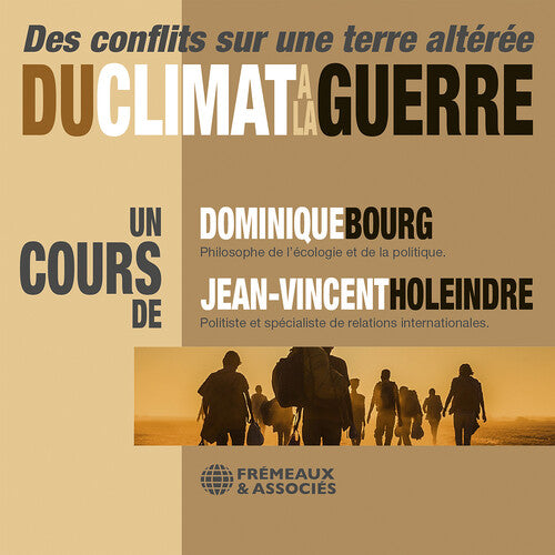 Du climat a la guerre - des conflits sur une Terre alteree