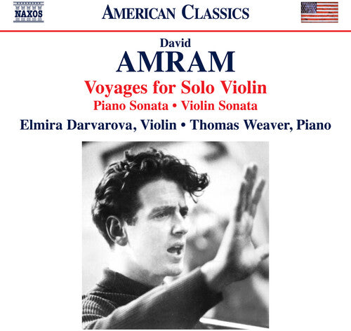 Amram: Voyages for Solo Violin; Piano Sonata; Violin Sonata