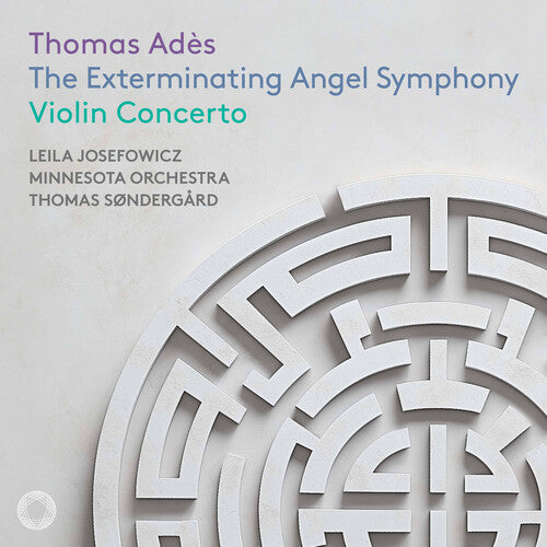 Ades: The Exterminating Angel Symphony & Violin Concerto
